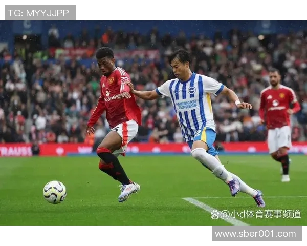 2020年曼联与布莱顿精彩对决全场录像回放及精彩瞬间分析 2020年曼联与布莱顿精彩对决全场录像回放及精彩瞬间分析